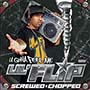 Lil' Flip - U Gotta Feel Me: Screwed & Chopped
